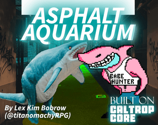 ASPHALT AQUARIUM   - The Unofficial Street Sharks TTRPG 