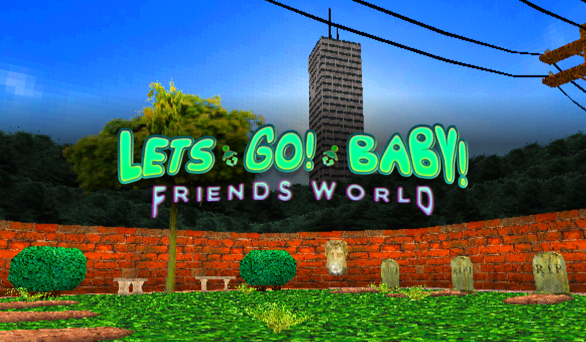 Lets Go! Baby! Friends World by Feverdream Johnny