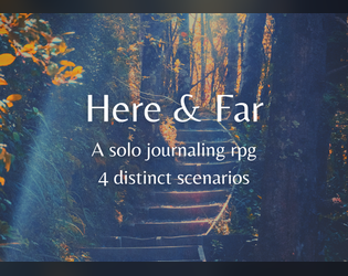 Here & Far   - A solo journaling game about not being able to communicate. 