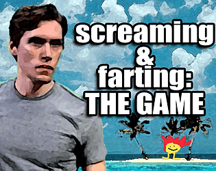 Screaming & Farting: THE GAME