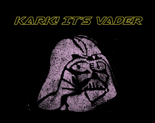 Kark! It's Vader  