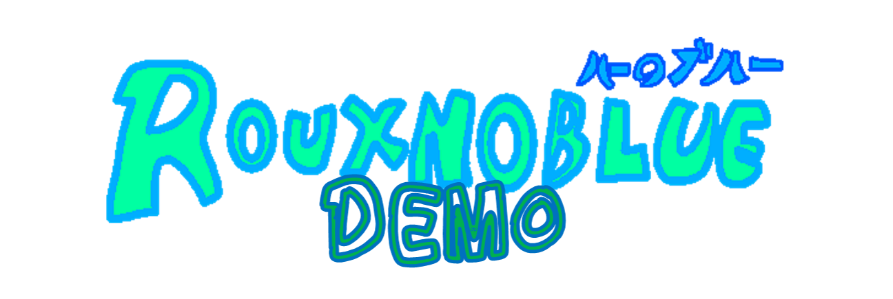 RouxnoBlue: "Demo"