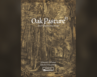 Oak Pasture #1 - a Mausritter Zine   - A Mausritter Zine containing a new setting and five new adventures 