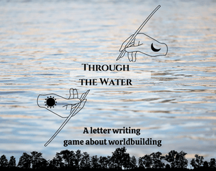 Through the Water   - A worldbuilding game through letter writing 