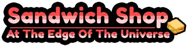[DEMO] Sandwich Shop At The Edge Of The Universe