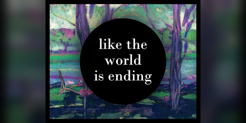 Cover image for like the world is ending