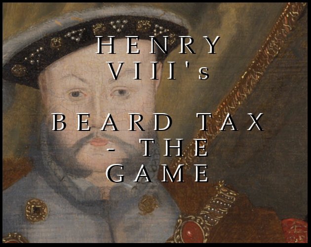Henry VIII's Beard Tax - The Game