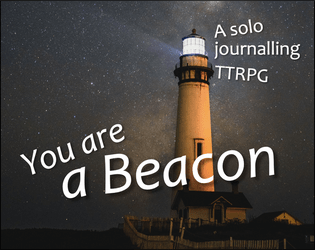 You Are a Beacon   - Create a lighthouse keeper's lumiously surreal journal as a storm approaches 