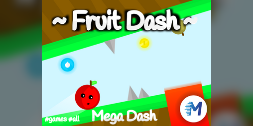 Cover image for Fruit Dash | Mega Dash |
