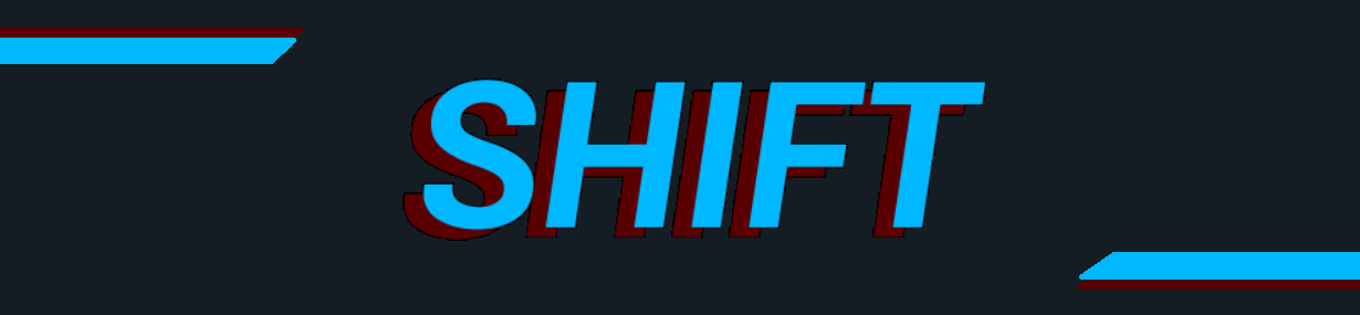 SHIFT