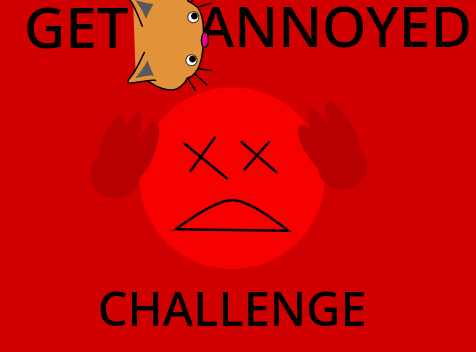 Get Annoyed Challenge