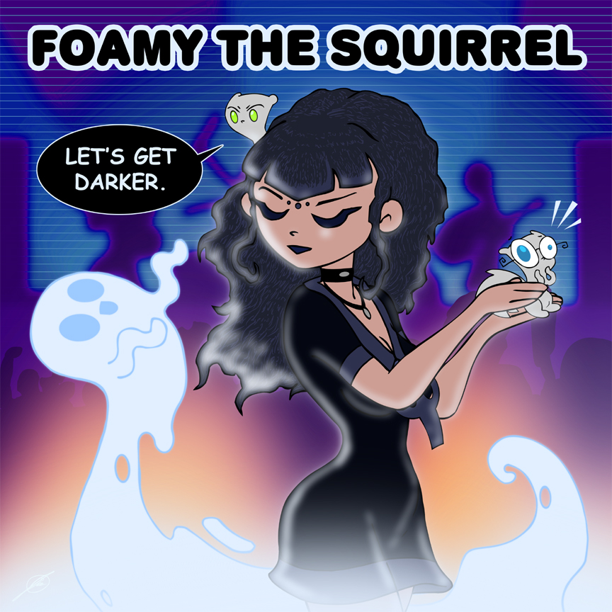 Lets Get Darker Foamy The Squirrel By Ill Will Press 