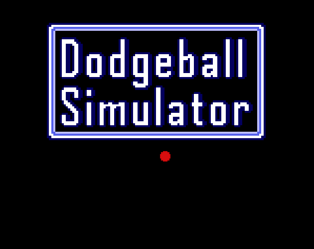 Dodgeball Simulator by Xenvex