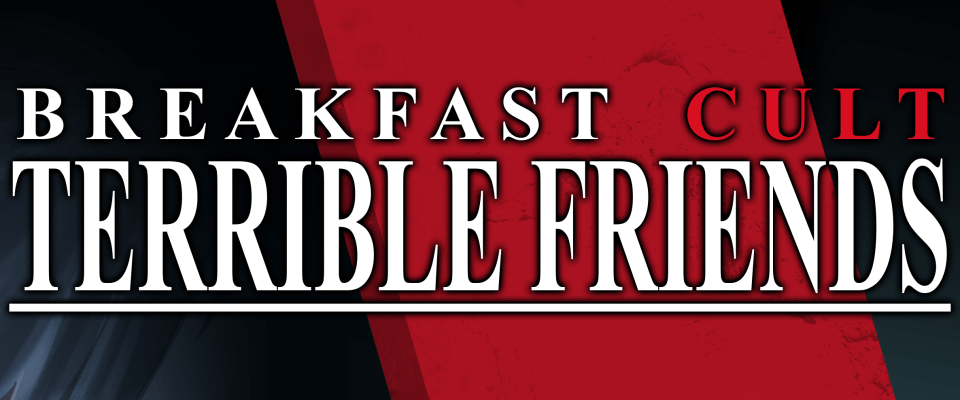 Terrible Friends: A Breakfast Cult Expansion
