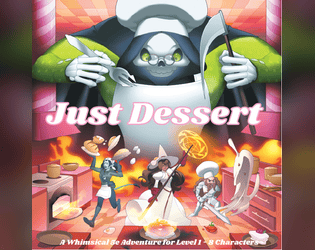 Just Dessert   - A whimsical 5e adventure for level 1-8 characters 