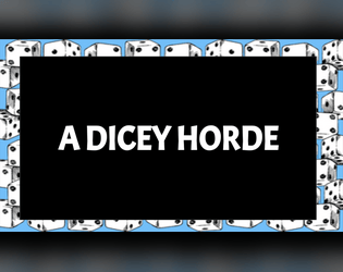 Dicey Hordes  