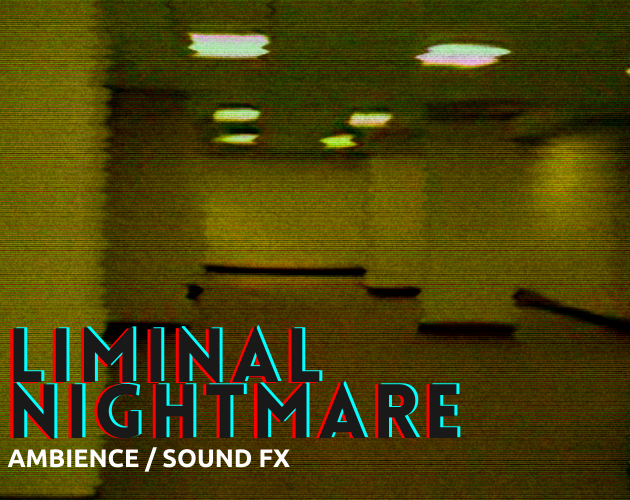 Liminal Nightmare - ambience / sound fx