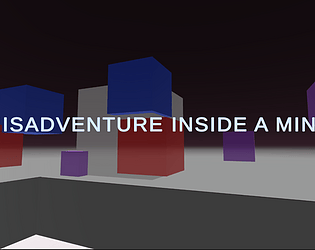 MISADVENTURE INSIDE A MIND