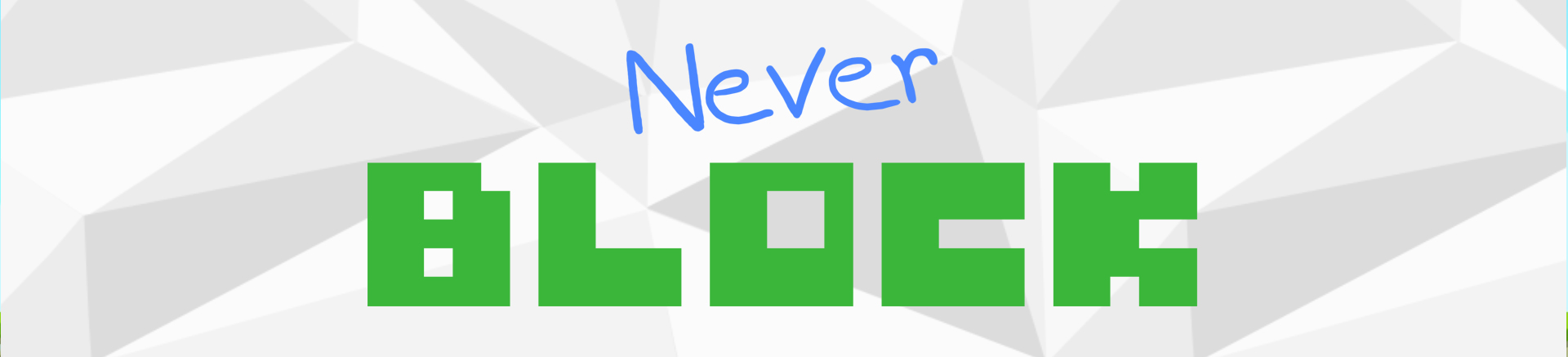 Never Block