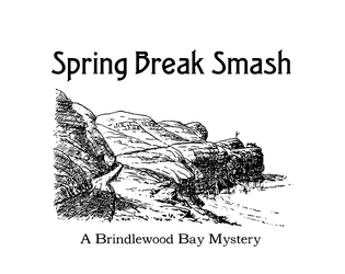 Spring Break Smash   - A Brindlewood Bay Mystery 