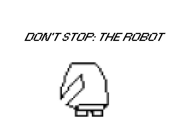DONT'STOP:THE ROBOT