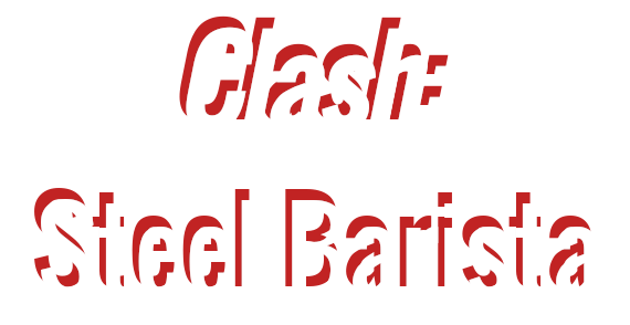 Clash: Steel Barista