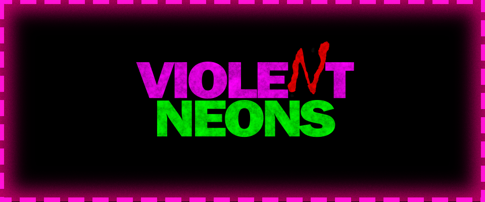 Violent Neons