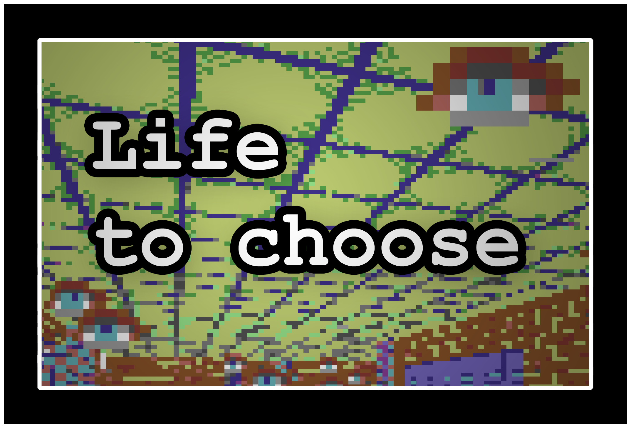 Life to choose