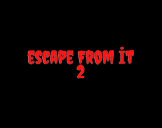 Escape From İt 2