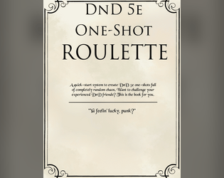 DnD 5e Module: Roulette!   - A completely randomized, chaotic way to play DnD 5e one-shots. 