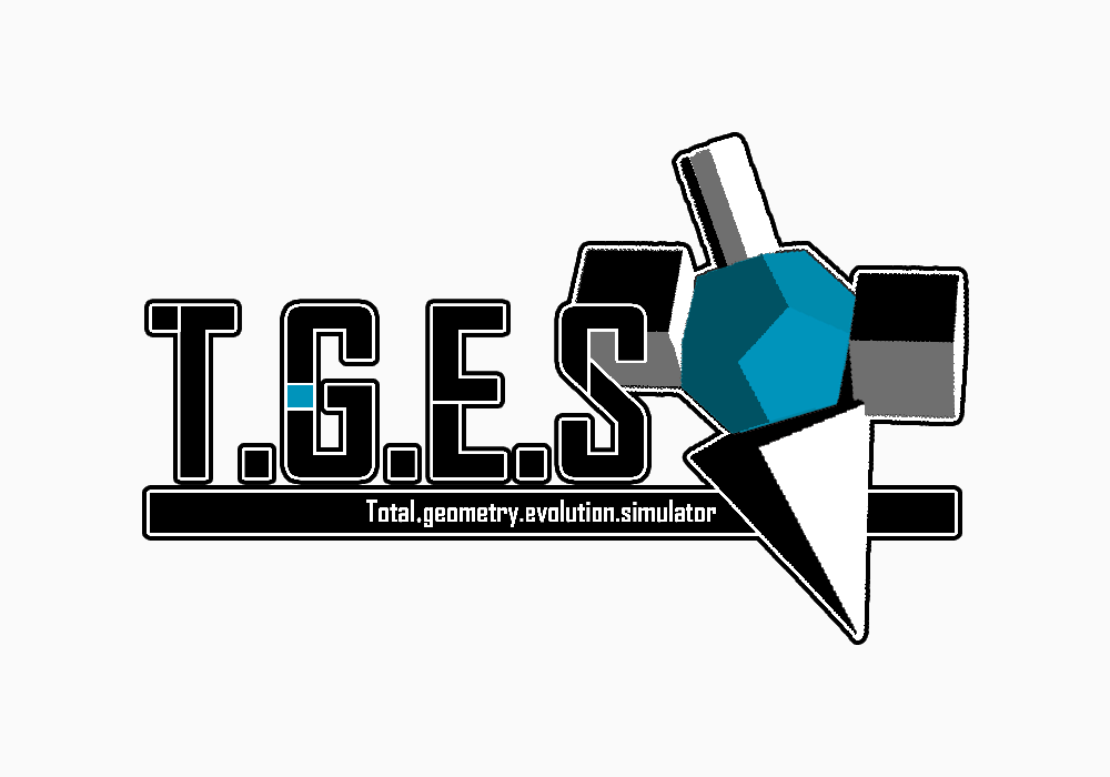 Cover image for 【T.G.E.S】Total Geometry Evolution Simulator