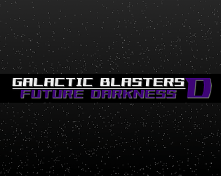 Galactic Blasters D - Future Darkness [The Trial]