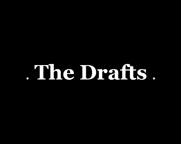 The Drafts