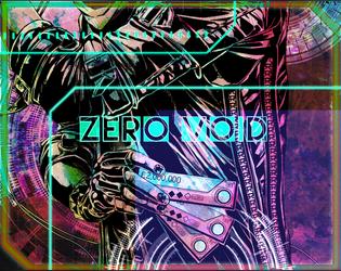 Zero Void   - A no-prep no-scruples tabletop sci-fi roleplaying game for a GM and up to six players 