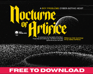 Nocturne of Artifice   - A Boy Problems cyber-gothic heist adventure on the moon. 