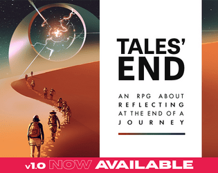 Tales' End   - An adventure about reflecting at the end of a journey. 