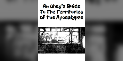 Cover image for An Ohey's Guide To The Territories Of The Apocalypse
