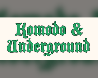 Komodo & Underground   - Play a komodo and lead them to a transformation into a dragon. 