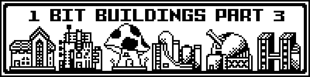 PIXEL PERFECT: 1-BIT BUIDLINGS PART 3