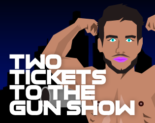 Two Tickets to the Gun Show