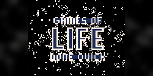 Cover image for Games (of Life) Done Quick!