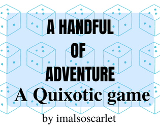 A Handful Of Adventure   - Write your dicey story one handful at a time 