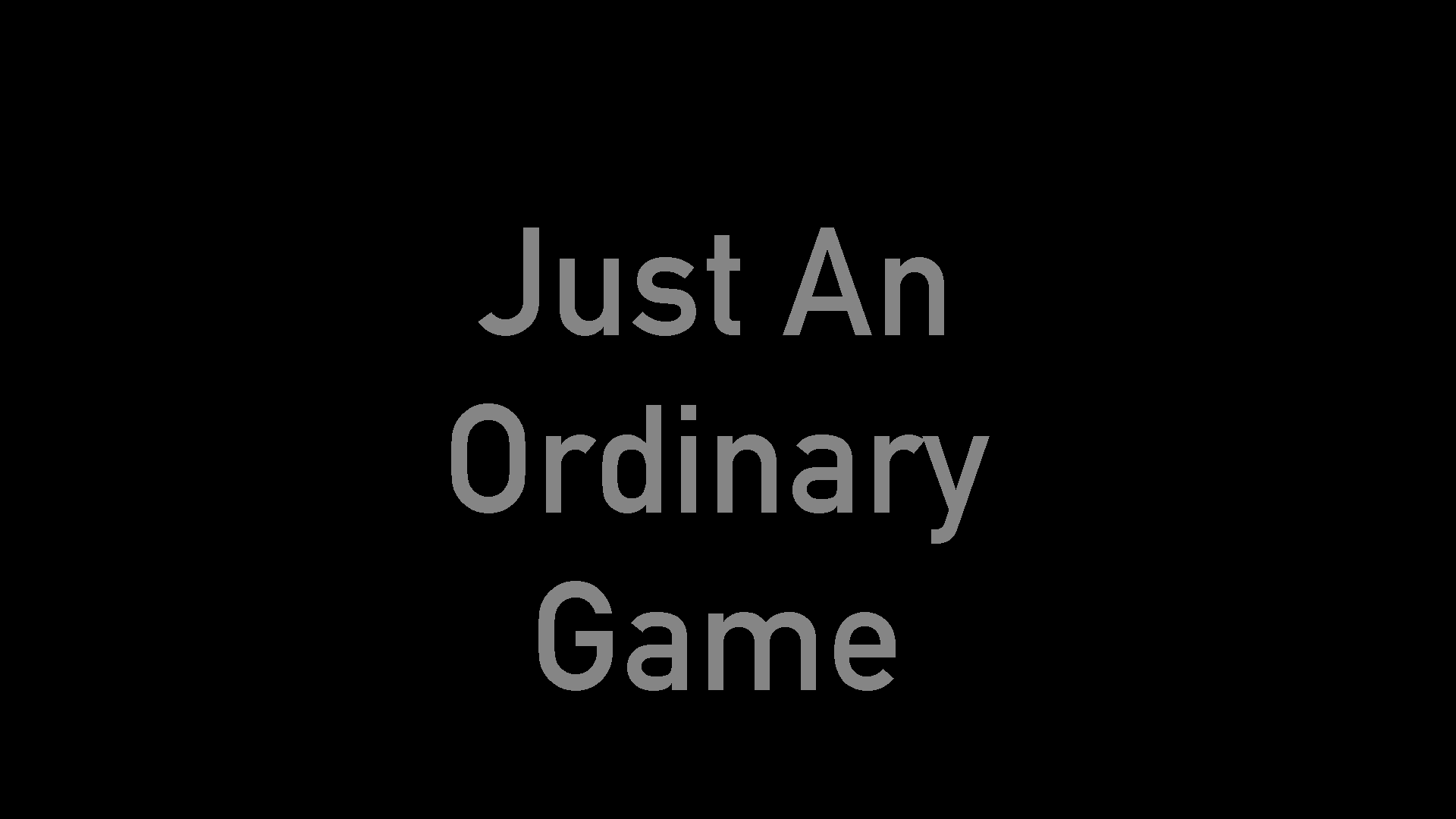 Just An Ordinary Game