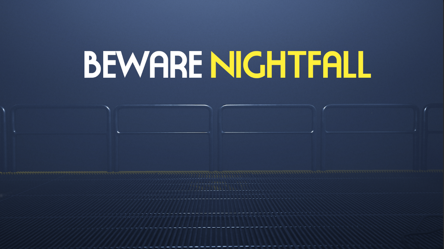 Beware Nightfall