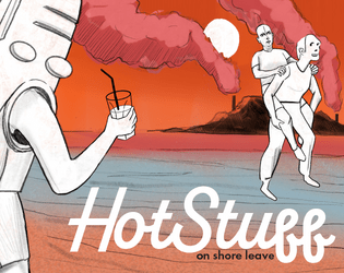 Hot Stuff on Shore Leave   - A queer vacation module full of hot sauce and hookups for the Mothership Sci-Fi Horror RPG for one player. 