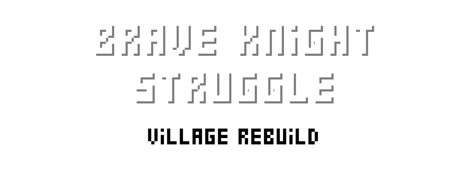 Brave Knight Struggle: Village Rebuild