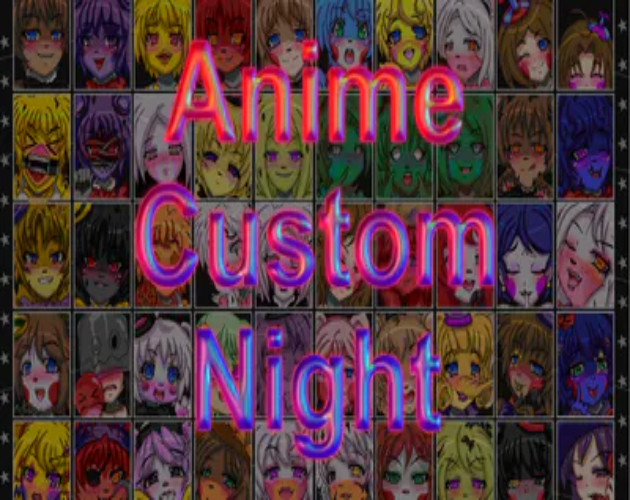 A ULTIMATE CUSTOM NIGHT DE FNAF VERSÃO ANIME!