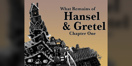 Cover image for What Remains of Hansel & Gretel: Chapter One