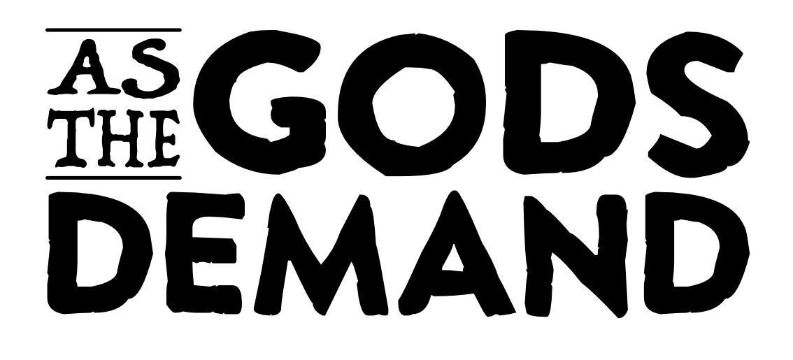 As the Gods Demand
