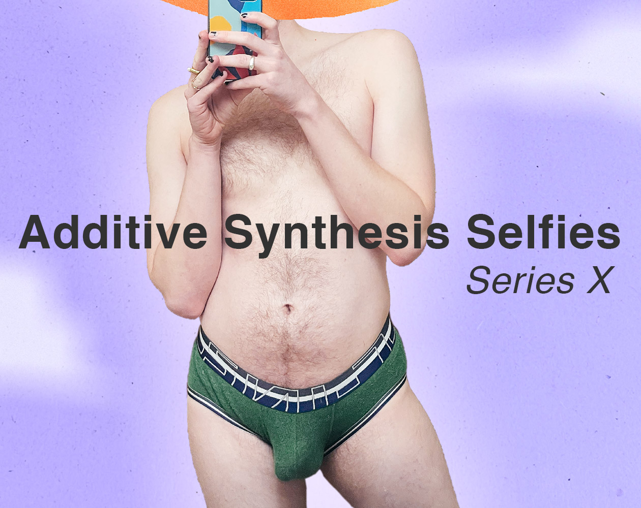 Additive Synthesis Selfies Series X - Gay Porn by Peter Nuss